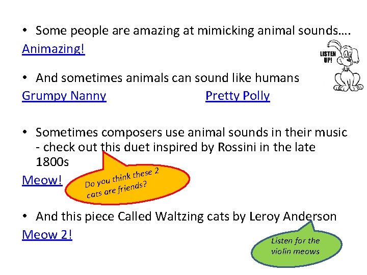  • Some people are amazing at mimicking animal sounds…. Animazing! • And sometimes