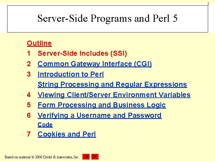 1 Server-Side Programs and Perl 5 Outline 1 Server-Side Includes (SSI) 2 Common Gateway