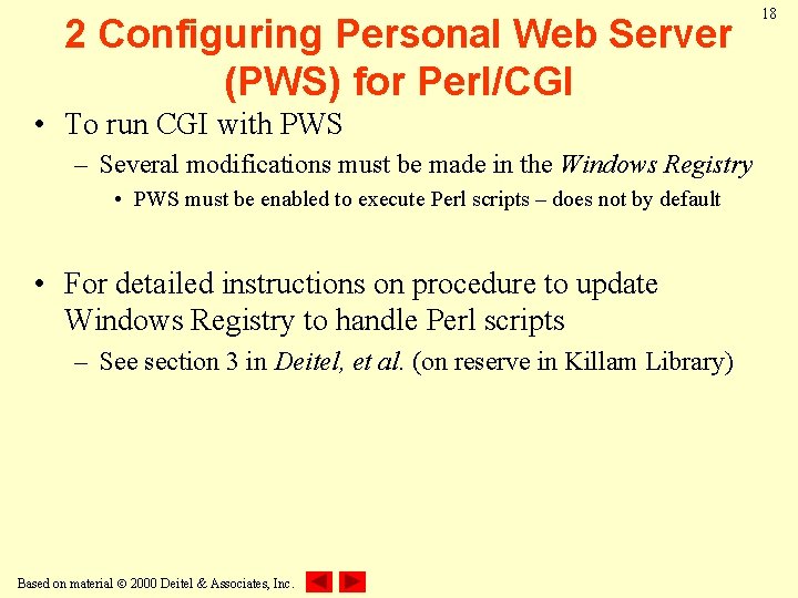 2 Configuring Personal Web Server (PWS) for Perl/CGI • To run CGI with PWS