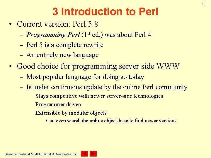 3 Introduction to Perl • Current version: Perl 5. 8 – Programming Perl (1