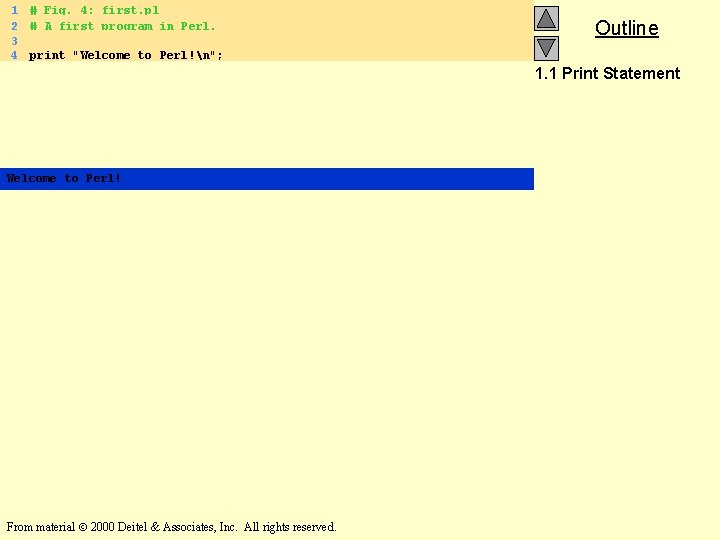 1 2 3 4 # Fig. 4: first. pl # A first program in