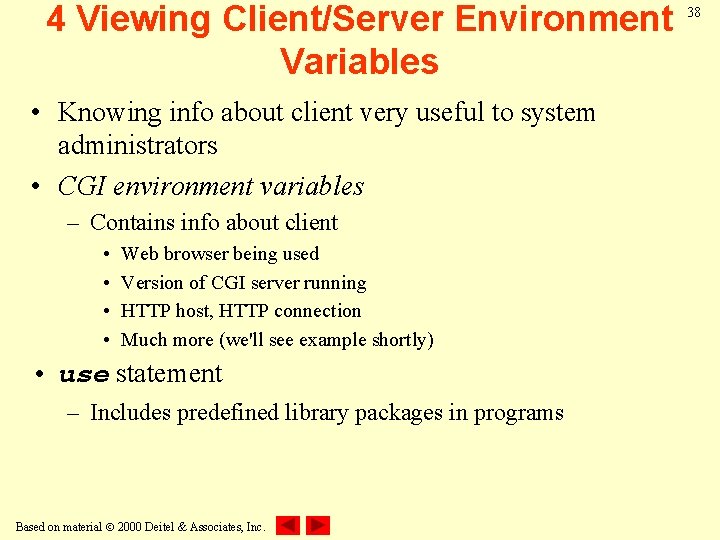 4 Viewing Client/Server Environment Variables • Knowing info about client very useful to system