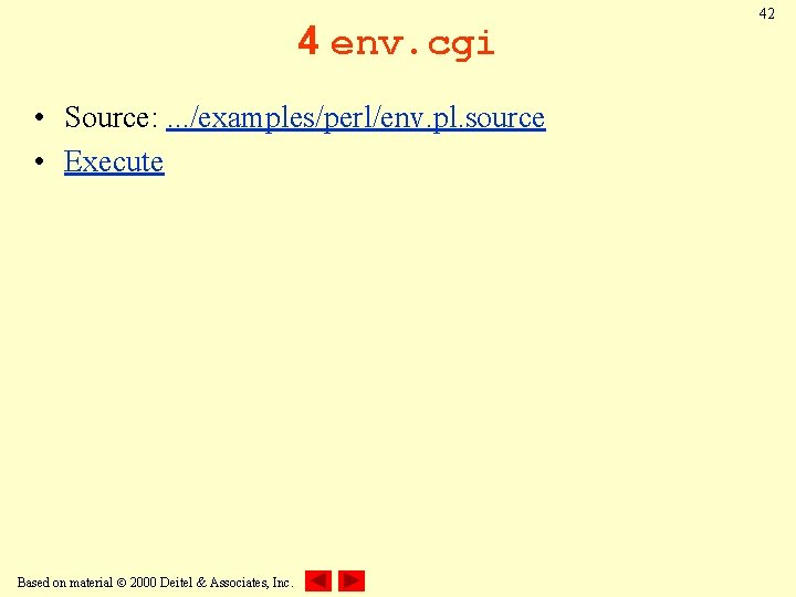 4 env. cgi • Source: . . . /examples/perl/env. pl. source • Execute Based