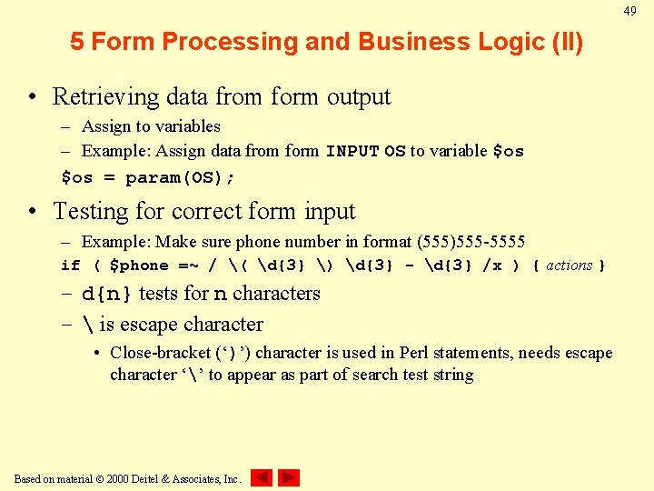 49 5 Form Processing and Business Logic (II) • Retrieving data from form output