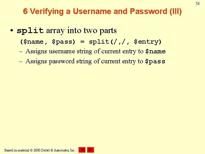 56 6 Verifying a Username and Password (III) • split array into two parts