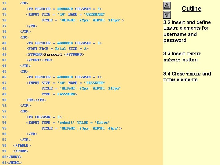 33 <TR> 34 <TD BGCOLOR = #DDDDDD COLSPAN = 3> 35 <INPUT SIZE =