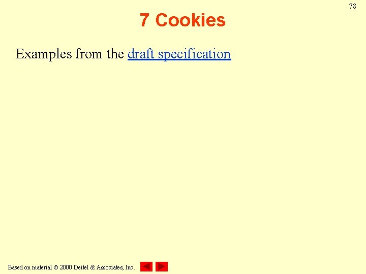 7 Cookies Examples from the draft specification Based on material 2000 Deitel & Associates,