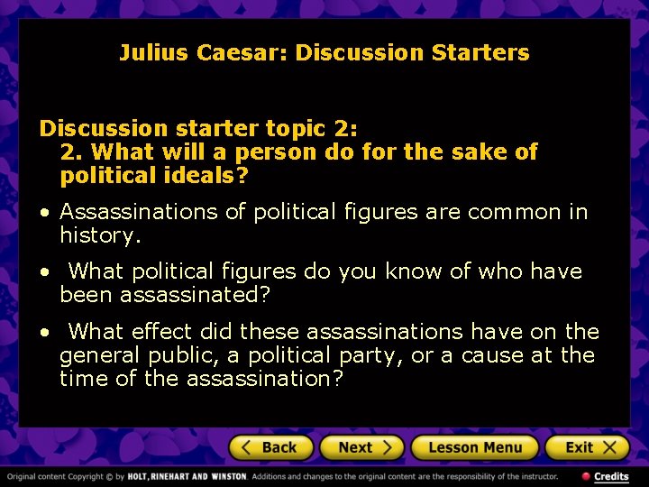 Julius Caesar: Discussion Starters Discussion starter topic 2: 2. What will a person do