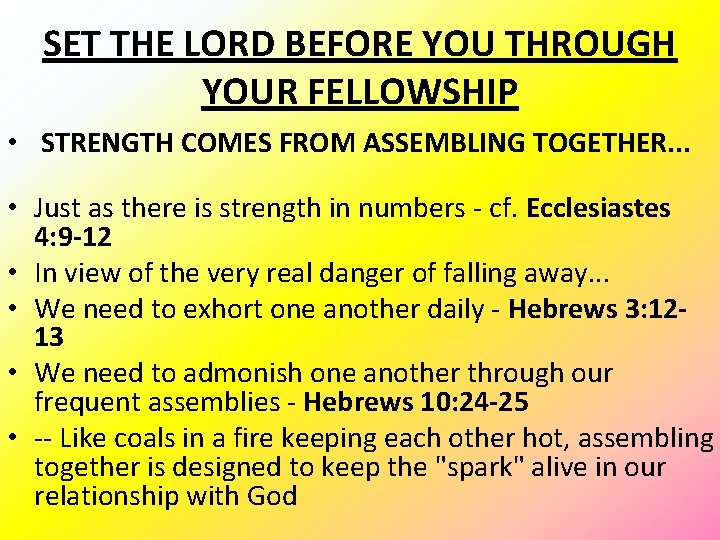 SET THE LORD BEFORE YOU THROUGH YOUR FELLOWSHIP • STRENGTH COMES FROM ASSEMBLING TOGETHER.