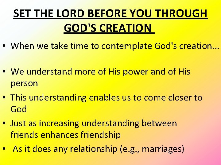 SET THE LORD BEFORE YOU THROUGH GOD'S CREATION • When we take time to