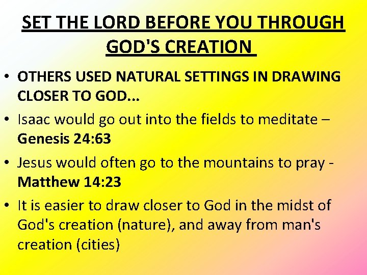 SET THE LORD BEFORE YOU THROUGH GOD'S CREATION • OTHERS USED NATURAL SETTINGS IN