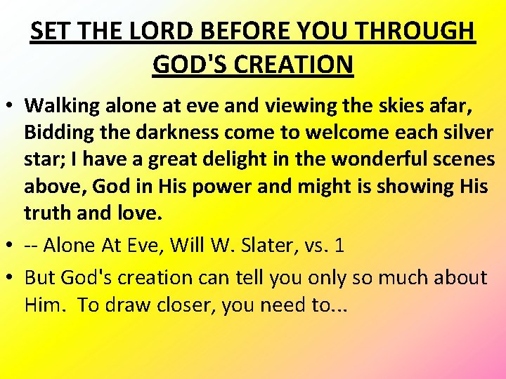 SET THE LORD BEFORE YOU THROUGH GOD'S CREATION • Walking alone at eve and