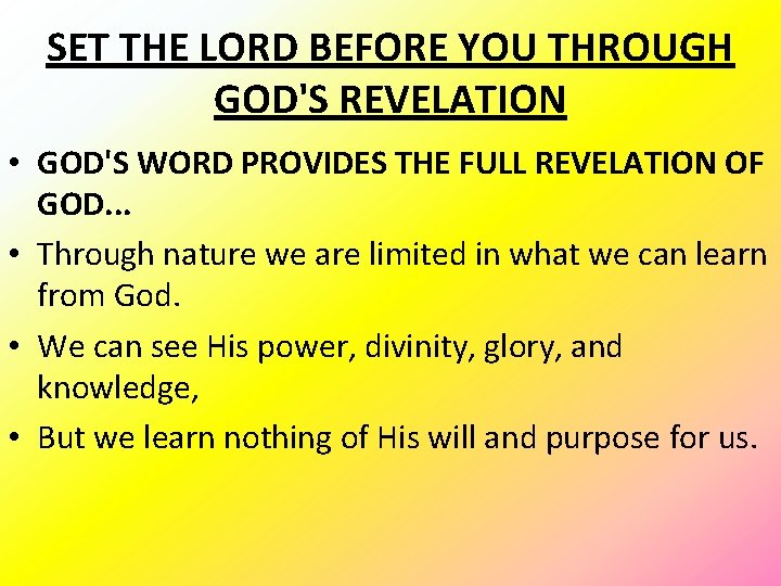 SET THE LORD BEFORE YOU THROUGH GOD'S REVELATION • GOD'S WORD PROVIDES THE FULL