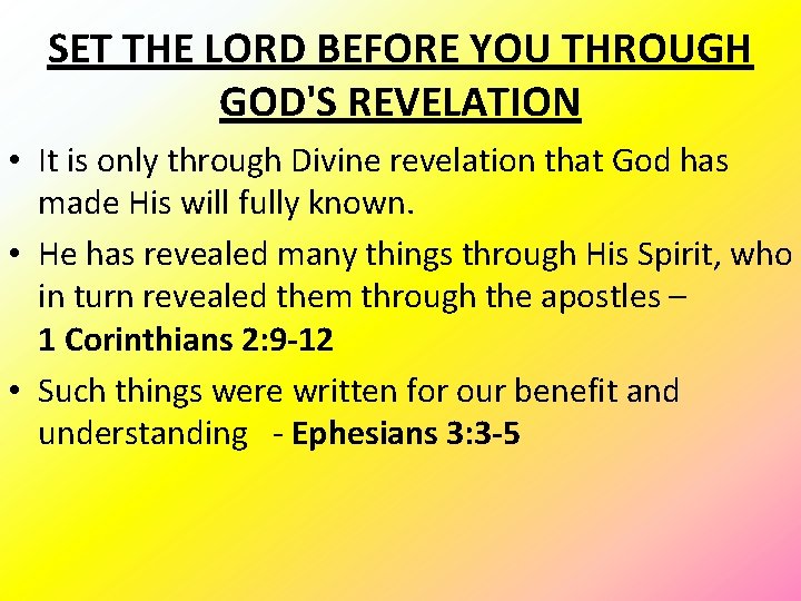 SET THE LORD BEFORE YOU THROUGH GOD'S REVELATION • It is only through Divine
