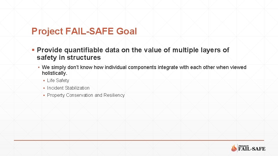 Project FAIL-SAFE Goal § Provide quantifiable data on the value of multiple layers of