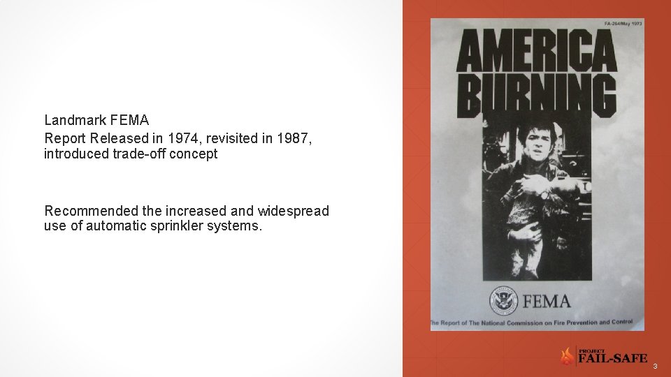 Landmark FEMA Report Released in 1974, revisited in 1987, introduced trade-off concept Recommended the