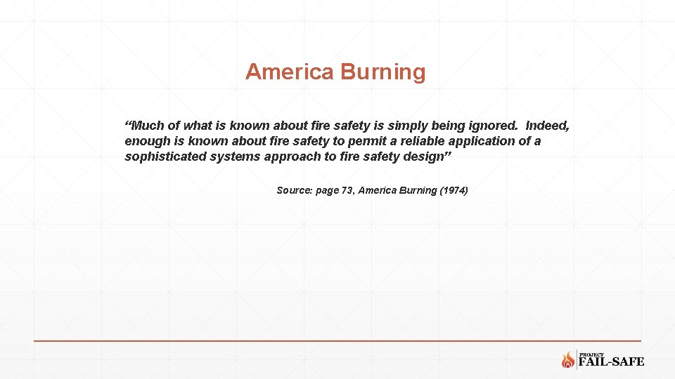 America Burning “Much of what is known about fire safety is simply being ignored. America Burning “Much of what is known about fire safety is simply being ignored.