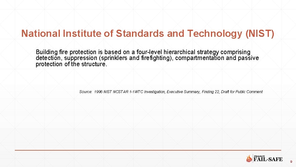 National Institute of Standards and Technology (NIST) Building fire protection is based on a