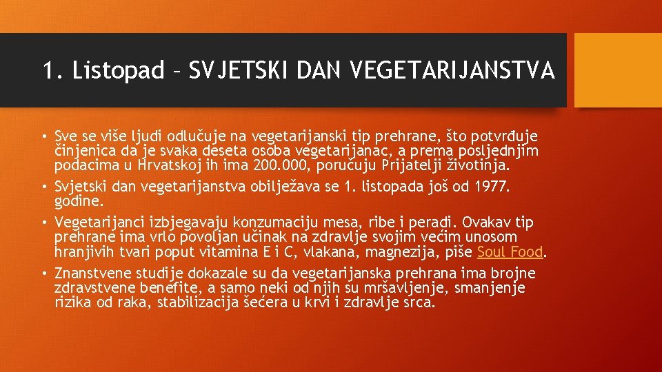 1. Listopad – SVJETSKI DAN VEGETARIJANSTVA • Sve se više ljudi odlučuje na vegetarijanski