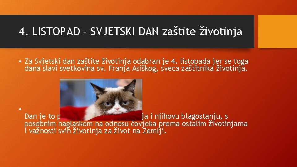 4. LISTOPAD – SVJETSKI DAN zaštite životinja • Za Svjetski dan zaštite životinja odabran