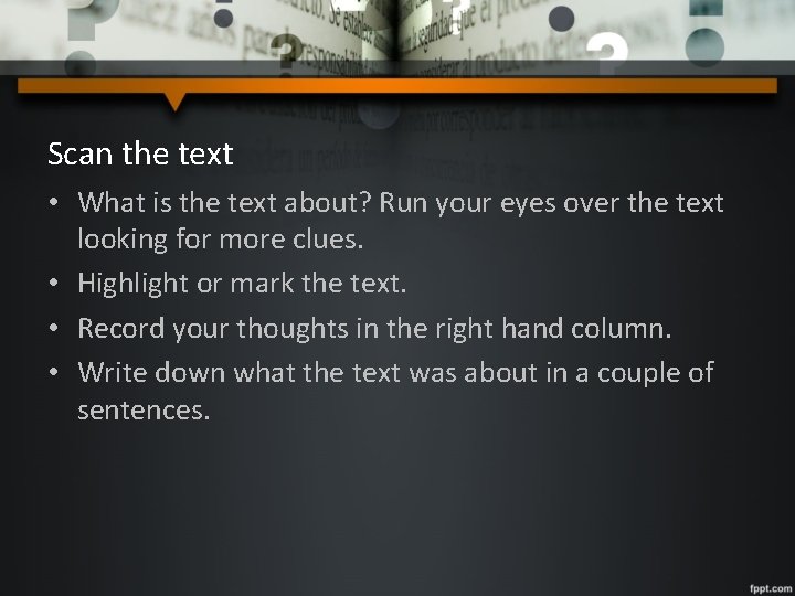 Scan the text • What is the text about? Run your eyes over the