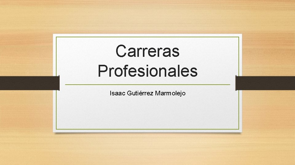 Carreras Profesionales Isaac Gutiérrez Marmolejo 