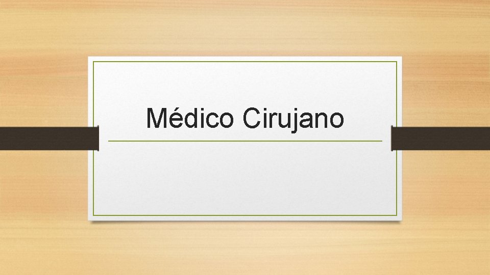 Médico Cirujano 