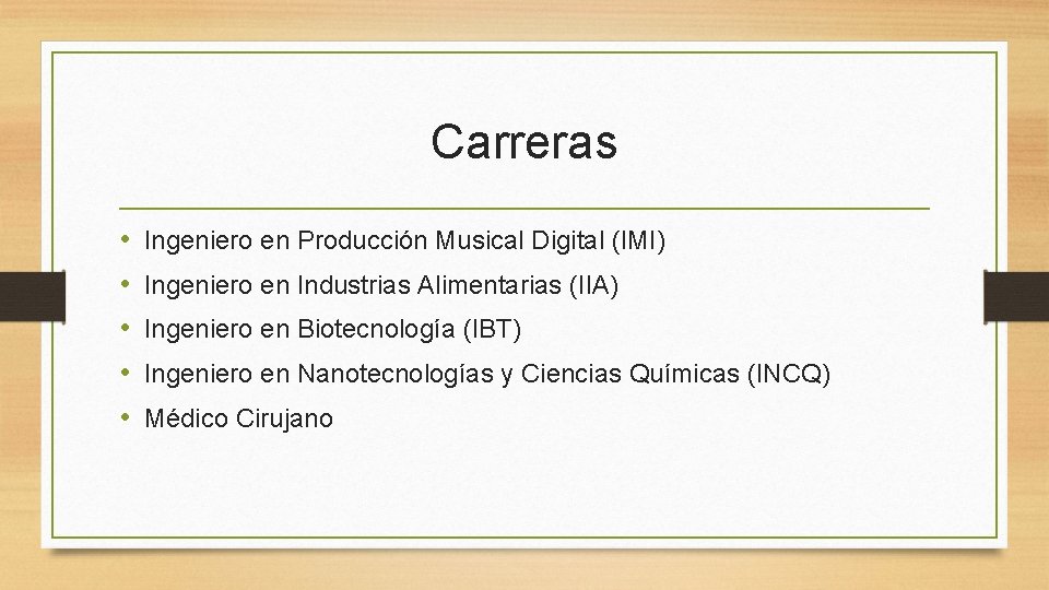 Carreras • • • Ingeniero en Producción Musical Digital (IMI) Ingeniero en Industrias Alimentarias