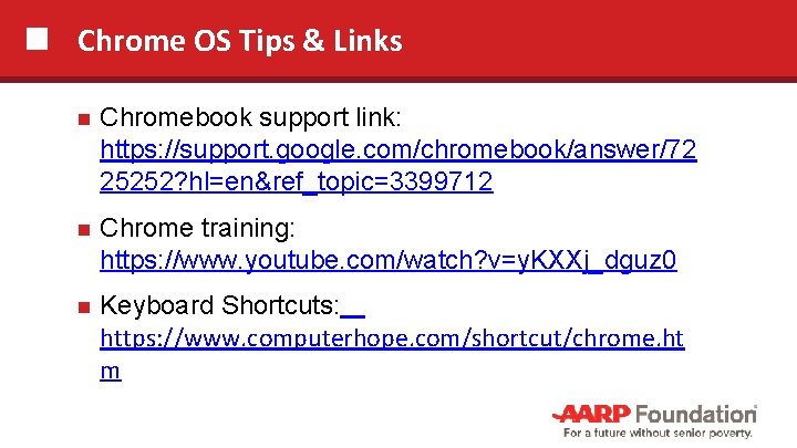 Chrome OS Tips & Links Chromebook support link: https: //support. google. com/chromebook/answer/72 25252? hl=en&ref_topic=3399712