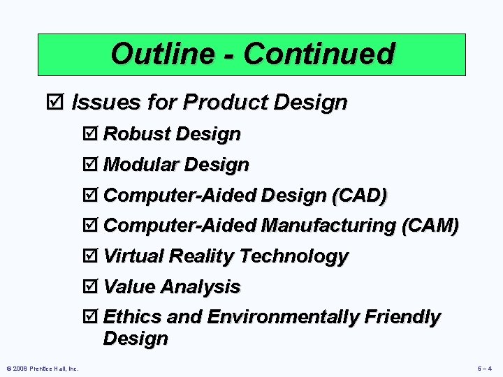 Outline - Continued þ Issues for Product Design þ Robust Design þ Modular Design