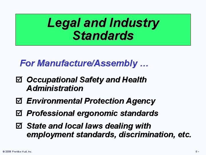 Legal and Industry Standards For Manufacture/Assembly … þ Occupational Safety and Health Administration þ