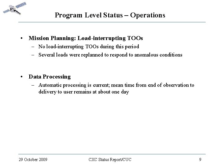 Program Level Status – Operations • Mission Planning: Load-interrupting TOOs – No load-interrupting TOOs