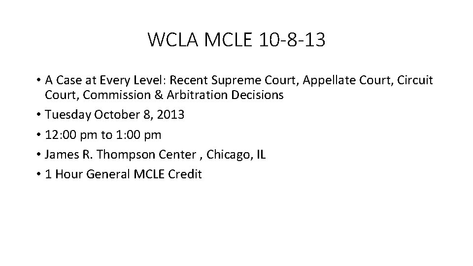 WCLA MCLE 10 -8 -13 • A Case at Every Level: Recent Supreme Court,