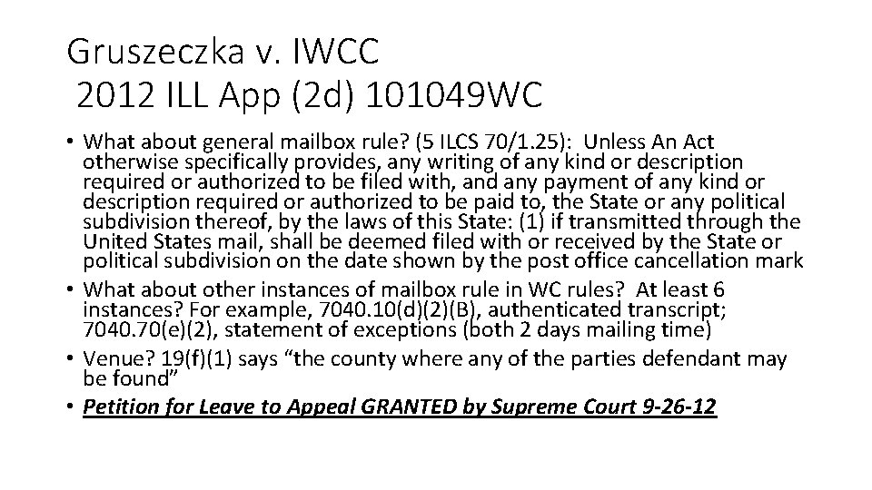 Gruszeczka v. IWCC 2012 ILL App (2 d) 101049 WC • What about general