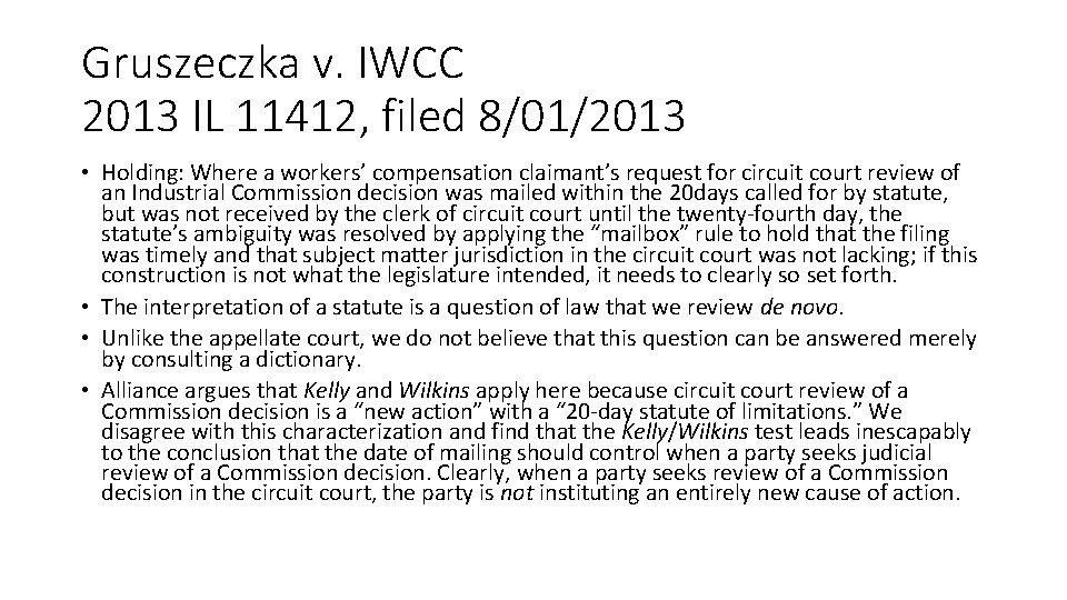 Gruszeczka v. IWCC 2013 IL 11412, filed 8/01/2013 • Holding: Where a workers’ compensation