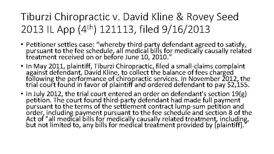 Tiburzi Chiropractic v. David Kline & Rovey Seed 2013 IL App (4 th) 121113,