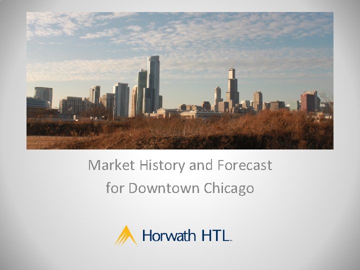 Market History and Forecast for Downtown Chicago 