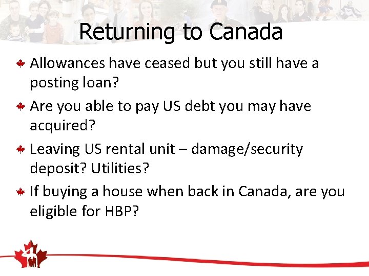 Returning to Canada Allowances have ceased but you still have a posting loan? Are