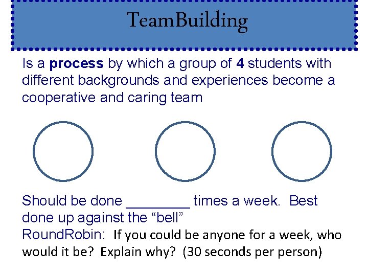 Team. Building Is a process by which a group of 4 students with different
