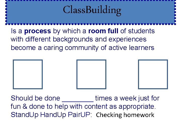 Class. Building Is a process by which a room full of students with different