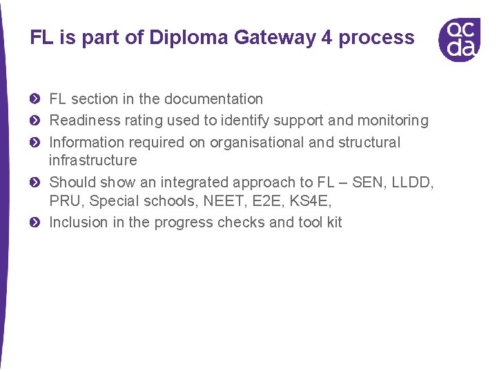 FL is part of Diploma Gateway 4 process FL section in the documentation Readiness