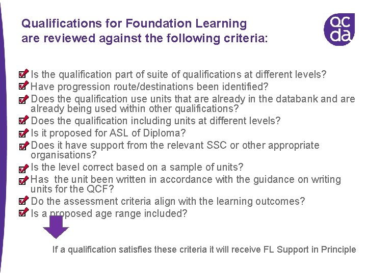 Qualifications for Foundation Learning are reviewed against the following criteria: Is the qualification part