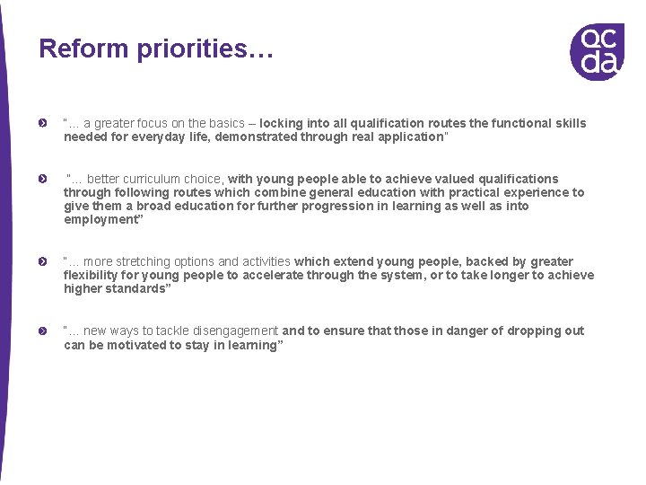 Reform priorities… “… a greater focus on the basics – locking into all qualification