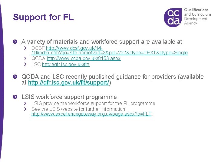 Support for FL A variety of materials and workforce support are available at DCSF