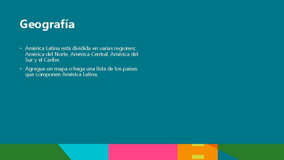 Geografía • América Latina está dividida en varias regiones: América del Norte, América Central,