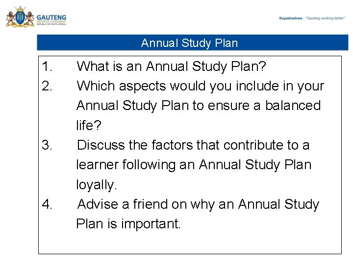 Annual Study Plan 1. 2. 3. 4. What is an Annual Study Plan? Which