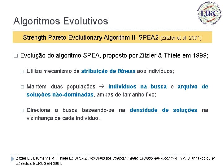 Algoritmos Evolutivos Strength Pareto Evolutionary Algorithm II: SPEA 2 (Zitzler et al. 2001) �