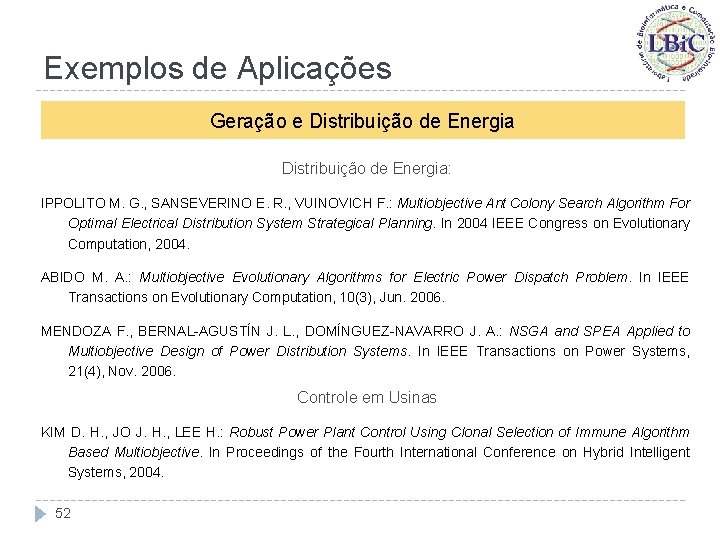 Exemplos de Aplicações Geração e Distribuição de Energia: IPPOLITO M. G. , SANSEVERINO E.