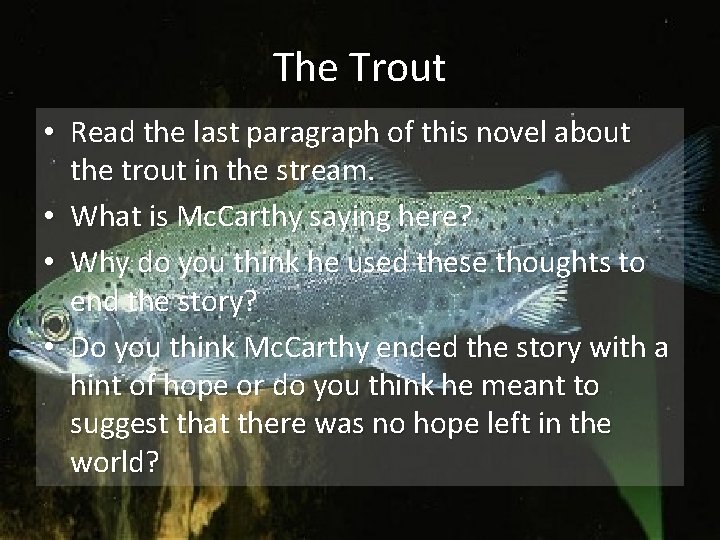 The Trout • Read the last paragraph of this novel about the trout in