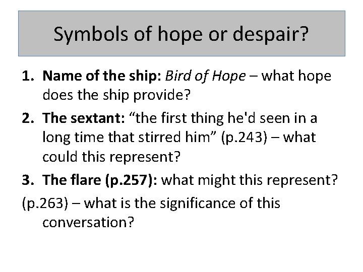 Symbols of hope or despair? 1. Name of the ship: Bird of Hope –